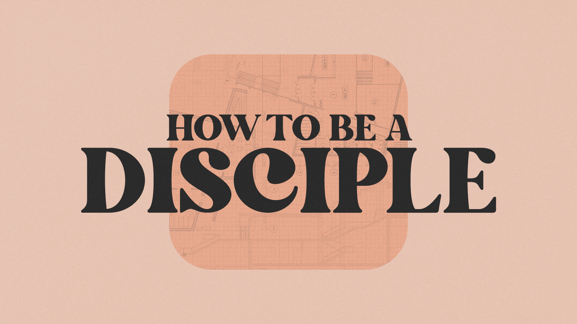 How To Be A Disciple